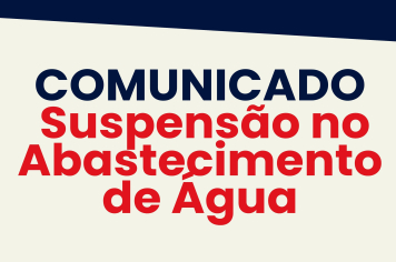 Comunicado de Suspensão no Abastecimento de Água