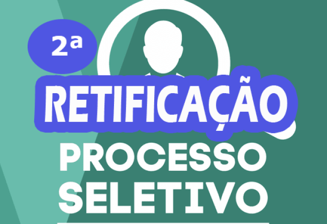 2ª RETIFICAÇÃO DO EDITAL NORMATIVO DO PROCESSO SELETIVO Nº 01/2025.